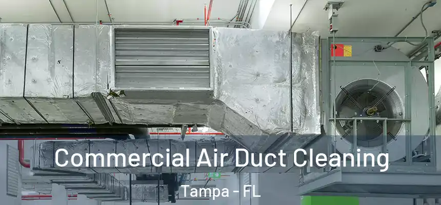 Commercial Air Duct Cleaning Tampa - FL