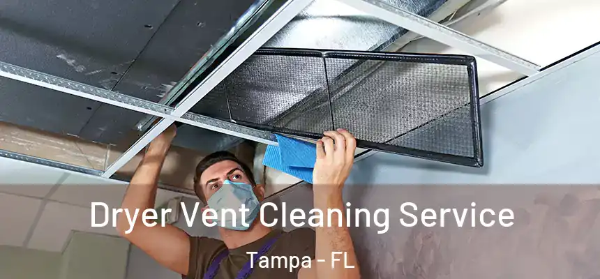 Dryer Vent Cleaning Service Tampa - FL