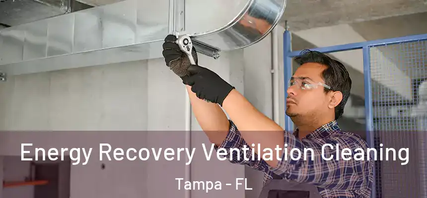  Energy Recovery Ventilation Cleaning Tampa - FL