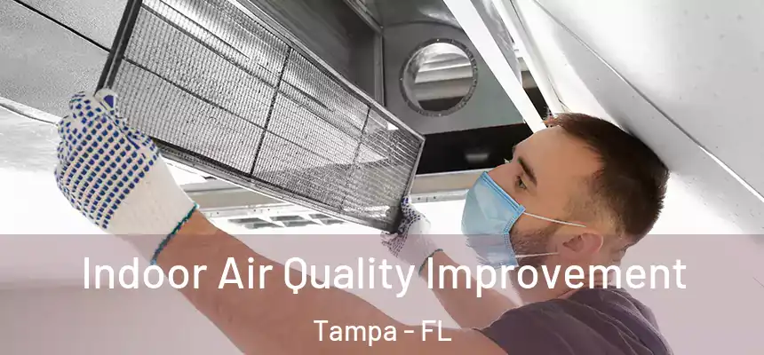 Indoor Air Quality Improvement Tampa - FL