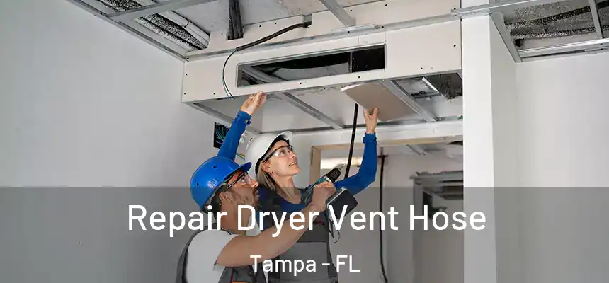 Repair Dryer Vent Hose Tampa - FL