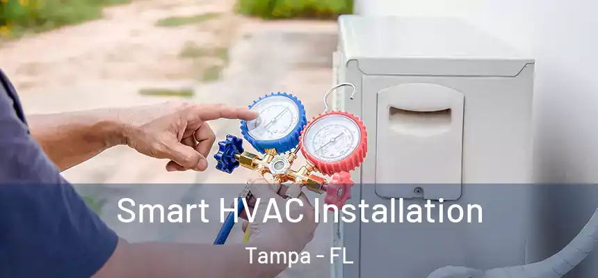 Smart HVAC Installation Tampa - FL